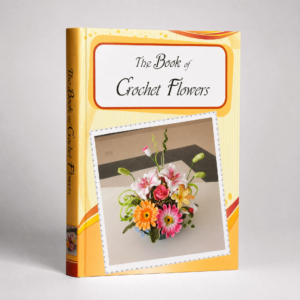 The Book of Crochet Flowers